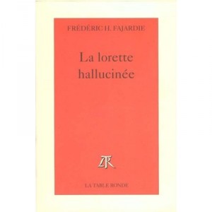 Lorette Hallucinee - Frederic H. Fajardie