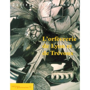 L'orfevrerie De Lyon Et De Trevoux - Chalabi