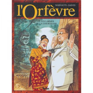 L'orfevre T.5 , Les Larmes De La Courtisane - Warnauts , Raives
