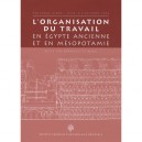 L'organisation Du Travail En Egypte Ancienne Et En Mesopotamie - Collectif