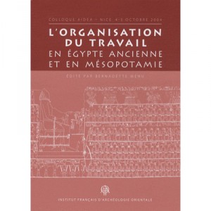 L'organisation Du Travail En Egypte Ancienne Et En Mesopotamie - Collectif