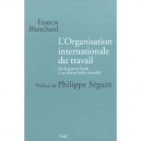 L'organisation Internationale Du Travail , De La Guerre Froide A Un Nouvel Ordre Mondial - Francis Blanchard