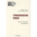 L'organisation Pirate , Essai Sur L'evolution Du Capitalisme - Rodolphe Durand , Jean-philippe Vergne