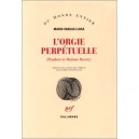 L'orgie Perpetuelle , Flaubert Et Madame Bovary - Mario Vargas Llosa