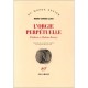 L'orgie Perpetuelle , Flaubert Et Madame Bovary - Mario Vargas Llosa