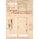L'orgue A L'epreuve De L'industrie - Pierre Legal