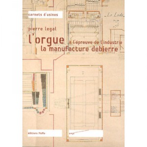 L'orgue A L'epreuve De L'industrie - Pierre Legal