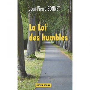 La Loi Des Humbles - Jean-pierre Bonnet