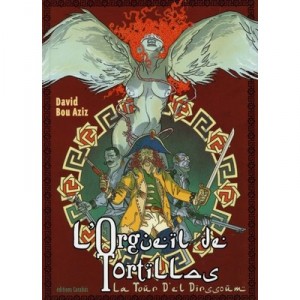 L'orgueil De Tortillas T.1 , La Tour D'el Dirssoum - David Bou Aziz
