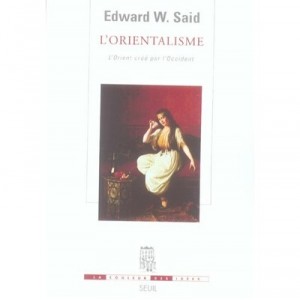 L'orientalisme , L'orient Cree Par L'occident - Edward W. Said