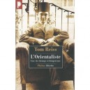 L'orientaliste , Une Vie Etrange Et Dangereuse - Tom Reiss