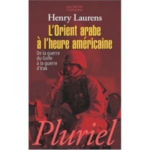 L'orient Arabe A L'heure Americaine - H Laurens