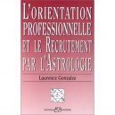 L'orientation Professionnelle Et Le Recrutement Par L'astrologie - Gonzalez
