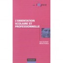 L'orientation Scolaire Et Professionnelle - Jean Guichard , Michel Huteau