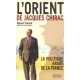 L'orient De Jacques Chirac , La Politique Arabe De La France - Ahmed Youssef
