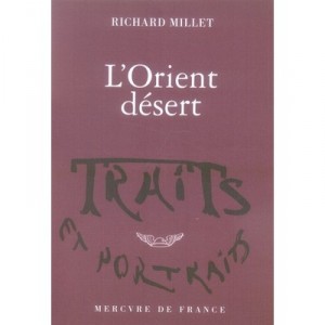 L'orient Desert - Richard Millet