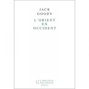 The east to west - Jack Goody