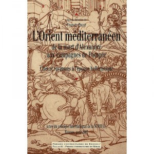 L'orient Mediterraneen , De La Mort D'alexandre Aux Campagne De Pompee , Cites Et Royaumes A L'epoque Hellenistique - Francis P