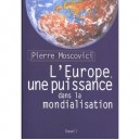 L'europe Une Puissance Dans La Mondialisation - Pierre Moscovici