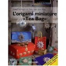 L'origami Miniature Tea Bag - Tiny Van Der Plas , Janet Wilson