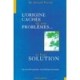L'origine Cachee De Nos Problemes Et Leur Solution , La Psychologie Dynamique - Gerard Perrin