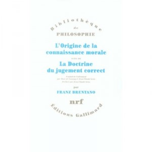 L'origine De La Connaissance Morale , La Doctrine Du Jugement Correct - Franz Brentano