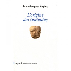 L'origine De L'individu - Jean-jacques Kupiec