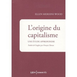 L'origine Du Capitalisme - Ellen Meiksins Wood