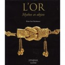 L'or, Mythes Et Objets - Hans-gert Bachmann