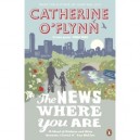 News Where You Are, The - Catherine O'flynn