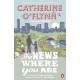News Where You Are, The - Catherine O'flynn