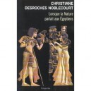 Lorsque La Nature Parlait Aux Egyptiens - Christiane Desroches Noblecourt
