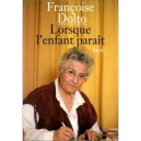 Lorsque L'enfant Parait - Francoise Dolto