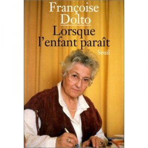 Lorsque L'enfant Parait - Francoise Dolto