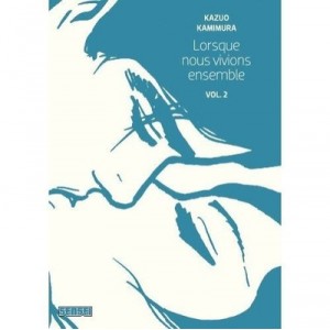 Lorsque Nous Vivions Ensemble T.2 - Kamimura Kazuo