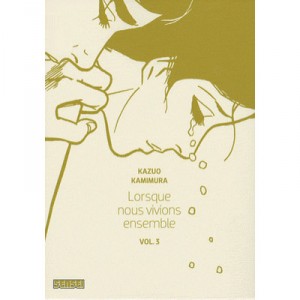 Lorsque Nous Vivions Ensemble T.3 - Kazuo Kamimura