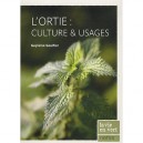 L'ortie : Culture  Usages - Guylaine Goulfier