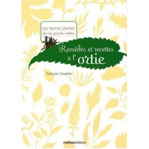 Remedes Et Recettes A L'ortie - Francois Couplan