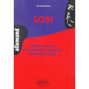 Los ! Petits Exercices De Grammaire Allemande Pour Bien Reviser - Bernard Marinier