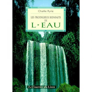 Les Prodigieux Pouvoirs De L'eau - C Ryrie