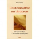 L'osteopathie En Douceur , De La Parascoliose A La Torsion Physiologique - Yves Guillard