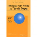 Perfectionnez Votre Pratique Du T'ai-chi Chuan - Jean-claude Sapin , Brigitte Bailleul
