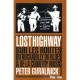 Lost Highway , Sur Les Routes Du Blues, Du Rockabilly Et La Country - Peter Guralnick