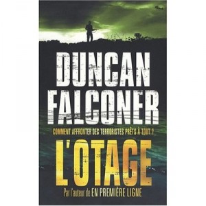 L'otage , Comment Affronter Des Terroristes Prets A Tout - Duncan Falconer