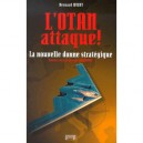L'otan Attaque ! La Nouvelle Donne Strategique - Bernard Wicht