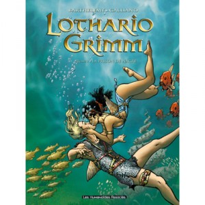 Lothario Grimm T.3 , La Prison De Nacre - Galliano , Barthelemy