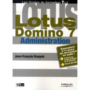 Lotus Domino 7 Administration - Jean-francois Rouquie