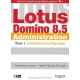 Lotus Domino 8.5 Administration. T.1 , Installation Et Configuration - Frederique Joucla , Jean-francois Rouquie