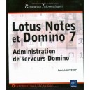 Lotus Notes Et Domino 7 : Administration De Serveurs Domino - Patrick Antouly