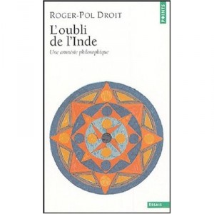 L'oubli De L'inde , Une Amnesie Philosophique - Roger-pol Droit